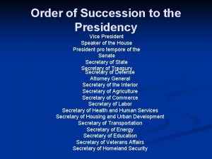 Order of Succession to the Presidency Vice President