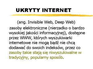 UKRYTY INTERNET ang Invisible Web Deep Web zasoby