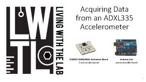 Acquiring Data from an ADXL 335 Accelerometer DIGIKEY