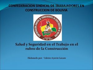 CONFEDERACION SINDICAL DE TRABAJADORES EN CONSTRUCCION DE BOLIVIA