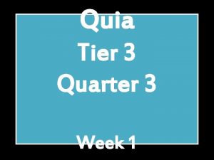 Quia Tier 3 Quarter 3 Week 1 Major