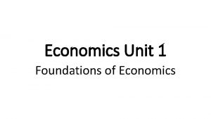 Economics Unit 1 Foundations of Economics Essential Question