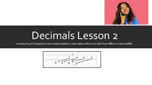 Decimals Lesson 2 Learning Target Using place value