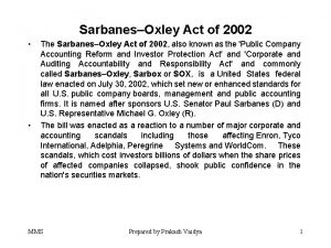 SarbanesOxley Act of 2002 The SarbanesOxley Act of