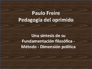 Paulo Freire Pedagoga del oprimido Una sntesis de