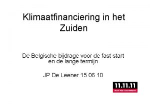 Klimaatfinanciering in het Zuiden De Belgische bijdrage voor