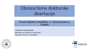 Obrana teme doktorske disertacije Pravni fakultet Sveuilita J