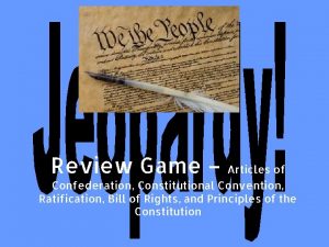 Review Game Articles of Confederation Constitutional Convention Ratification