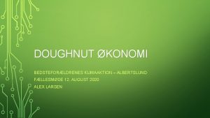 DOUGHNUT KONOMI BEDSTEFORLDRENES KLIMAAKTION ALBERTSLUND FLLESMDE 12 AUGUST