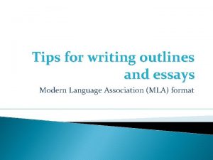 Tips for writing outlines and essays Modern Language