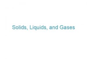 Solids Liquids and Gases Kinetic Theory The kinetic