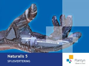 Naturalis 5 SPIJSVERTERING NATURALIS 5 THEMA 3 Materie