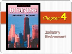 Introduction to Chapter 4 Industry Environment Sasaran Pembelajaran