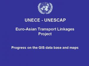 UNECE UNESCAP EuroAsian Transport Linkages Project Progress on