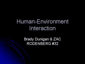 HumanEnvironment Interaction Brady Dunigan ZAC RODENBERG 32 Hunting