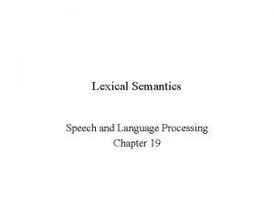 Lexical Semantics Speech and Language Processing Chapter 19