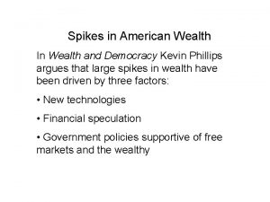 Spikes in American Wealth In Wealth and Democracy