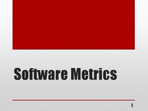 Software Metrics 1 Definitions Measure quantitative indication of
