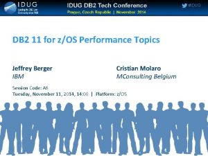 IDUG DB 2 11 for zOS Performance Topics
