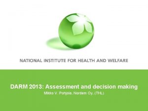 DARM 2013 Assessment and decision making Mikko V
