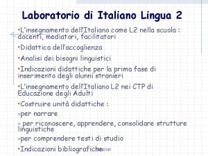Laboratorio di Italiano Lingua 2 Linsegnamento dellItaliano come