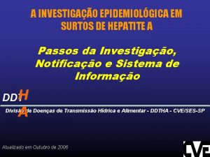A INVESTIGAO EPIDEMIOLGICA EM SURTOS DE HEPATITE A