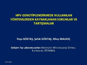 HPV GENOTPLENDRMEDE KULLANILAN YNTEMLERDEN KAYNAKLANAN SORUNLAR VE TARTIMALAR