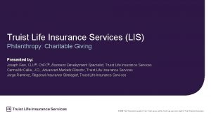 Truist Life Insurance Services LIS Philanthropy Charitable Giving