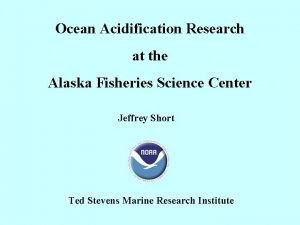 Ocean Acidification Research at the Alaska Fisheries Science