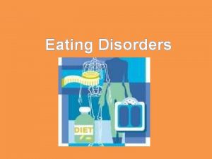 Eating Disorders Myth Eating disorders affect only females