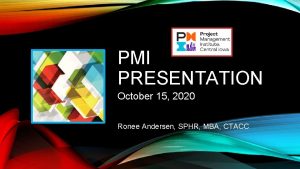 PMI PRESENTATION October 15 2020 Ronee Andersen SPHR