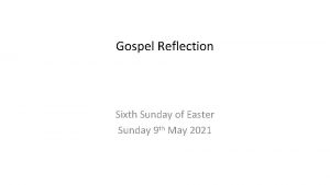 Gospel Reflection Sixth Sunday of Easter Sunday 9