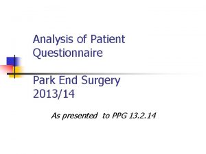 Analysis of Patient Questionnaire Park End Surgery 201314