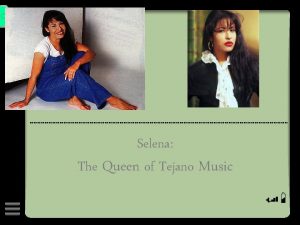 Selena The Queen of Tejano Music Tejano Music