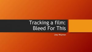Tracking a film Bleed For This Joey Weyman