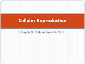 Cellular Reproduction Chapter 9 Cellular Reproduction Activating Prior