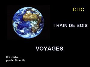 CLIC TRAIN DE BOIS VOYAGES PPS ralis par