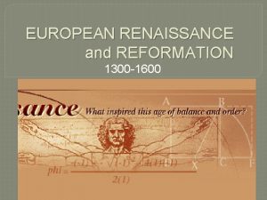 EUROPEAN RENAISSANCE and REFORMATION 1300 1600 CULTURE Trade