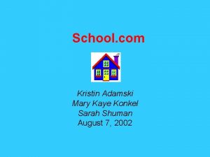 School com Kristin Adamski Mary Kaye Konkel Sarah