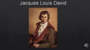 Jacques Louis David Foi um pintor francs oficial