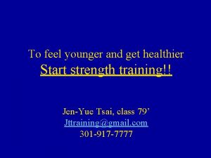 To feel younger and get healthier Start strength
