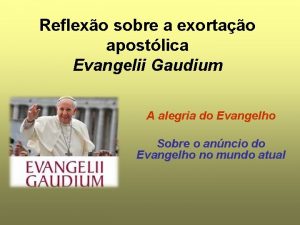 Reflexo sobre a exortao apostlica Evangelii Gaudium A