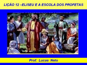 LIO 12 ELISEU E A ESCOLA DOS PROFETAS