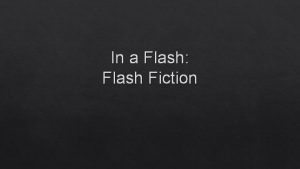 In a Flash Flash Fiction Friday Oct 5