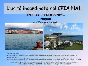 Lunit incardinata nel CPIA NA 1 IPSEOA G