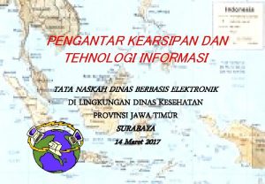 PENGANTAR KEARSIPAN DAN TEHNOLOGI INFORMASI TATA NASKAH DINAS