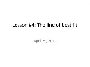 Lesson 4 The line of best fit April