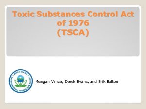Toxic Substances Control Act of 1976 TSCA Meagan