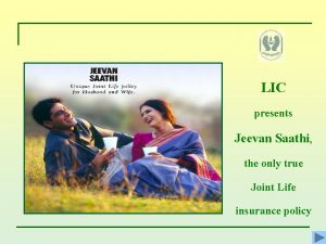 LIC presents Jeevan Saathi the only true Joint