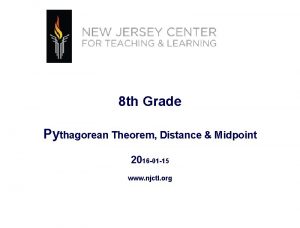 8 th Grade Pythagorean Theorem Distance Midpoint 2016